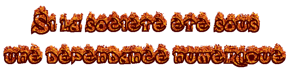 Si la société été dépendant numériquement